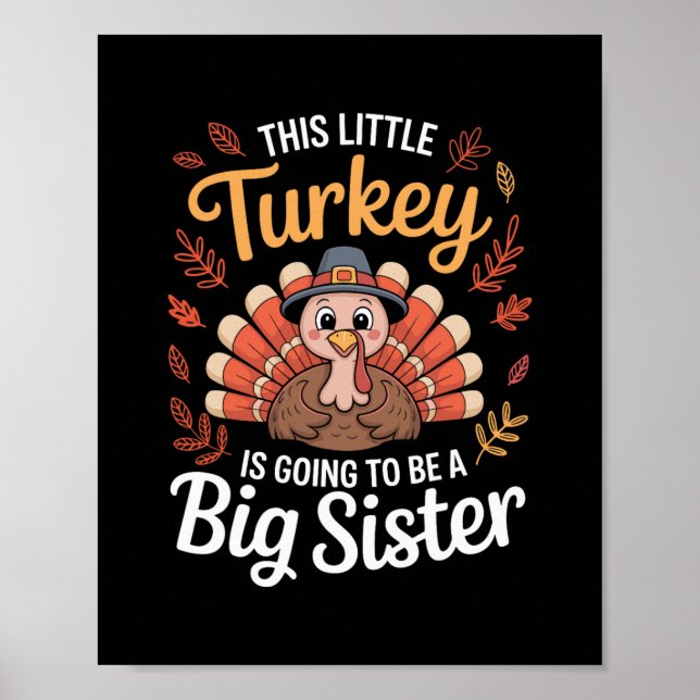 This Little Turkey Is Going To Be A Big Sister Tha Poster (Front)