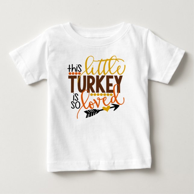 This Little Turkey Is So Loved Baby Toddler Shirt (Front)