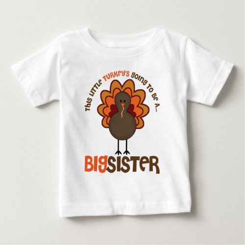 This Little Turkeys Going to be a Big Sister Baby T_Shirt