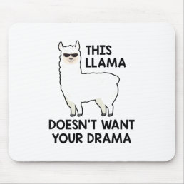 This Llama Doesn&#39;t Want Your Drama Mouse Pad