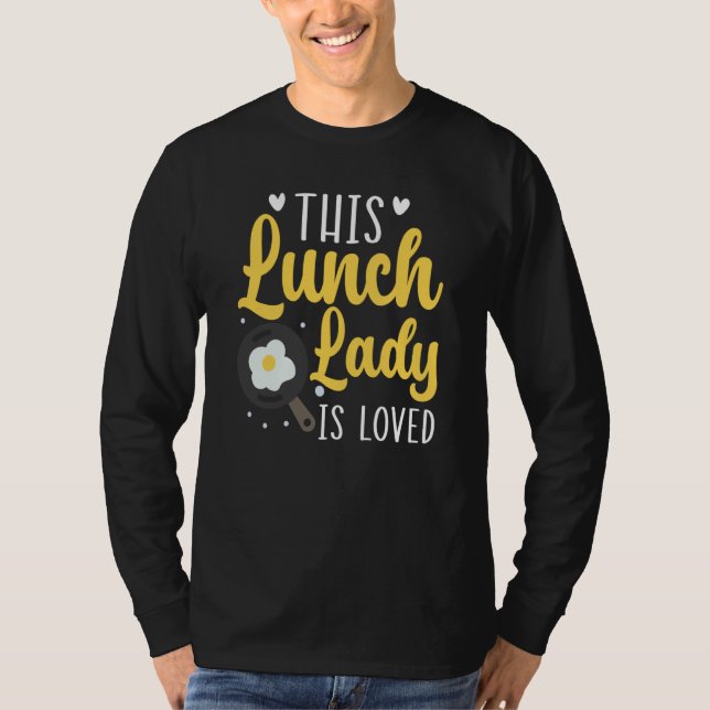 This Lunch Lady Is Loved Cafeteria Worker Lady Coo T-Shirt (Front)