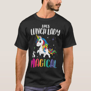 This Lunch Lady Is Magical Unicorn Back To School T-Shirt