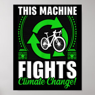 This Machine Fights Climate Change Environmental Poster