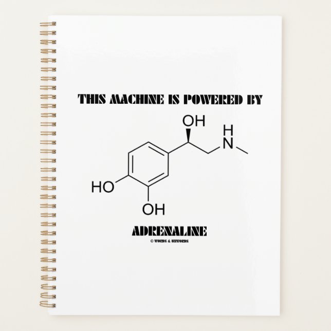 This Machine Is Powered By Adrenaline Molecule Planner (Front)