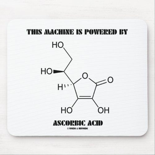 This Machine Is Powered By Ascorbic Acid Vit C Mouse Pad