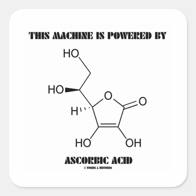 This Machine Is Powered By Ascorbic Acid (Vit. C) Square Sticker (Front)
