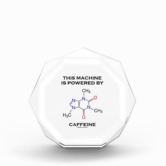 This Machine Is Powered By Caffeine (Molecule) Acrylic Award (Front)