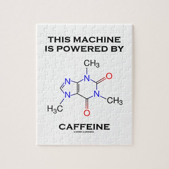 This Machine Is Powered By Caffeine (Molecule) Jigsaw Puzzle