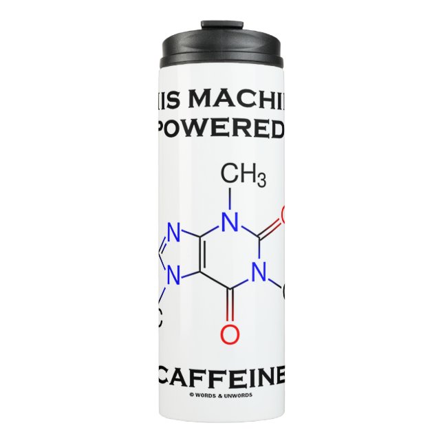 This Machine Is Powered By Caffeine Molecule Thermal Tumbler (Front)