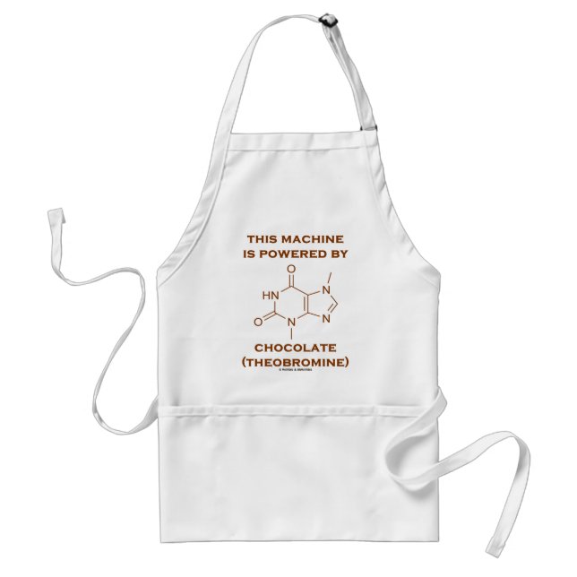 This Machine Is Powered By Chocolate (Theobromine) Adult Apron (Front)