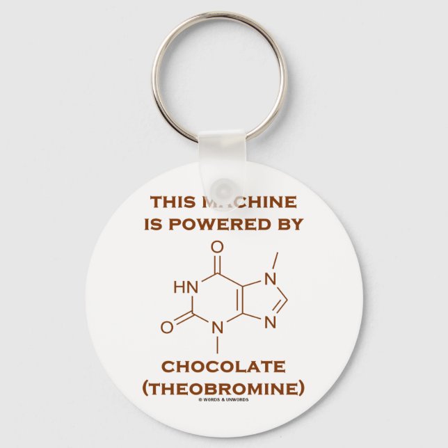 This Machine Is Powered By Chocolate (Theobromine) Keychain (Front)