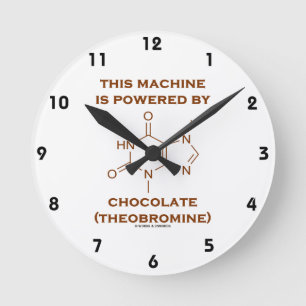 This Machine Is Powered By Chocolate (Theobromine) Round Clock