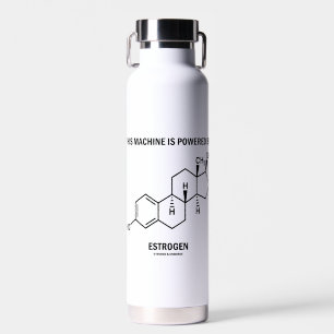 This Machine Is Powered By Estrogen (Molecule) Water Bottle