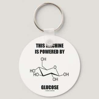 This Machine Is Powered By Glucose (Chemistry) Keychain