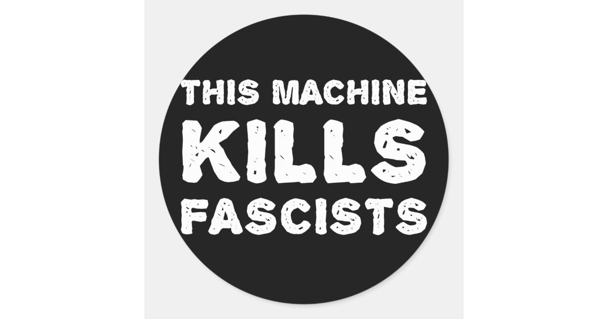 This Machine Kills Fashists