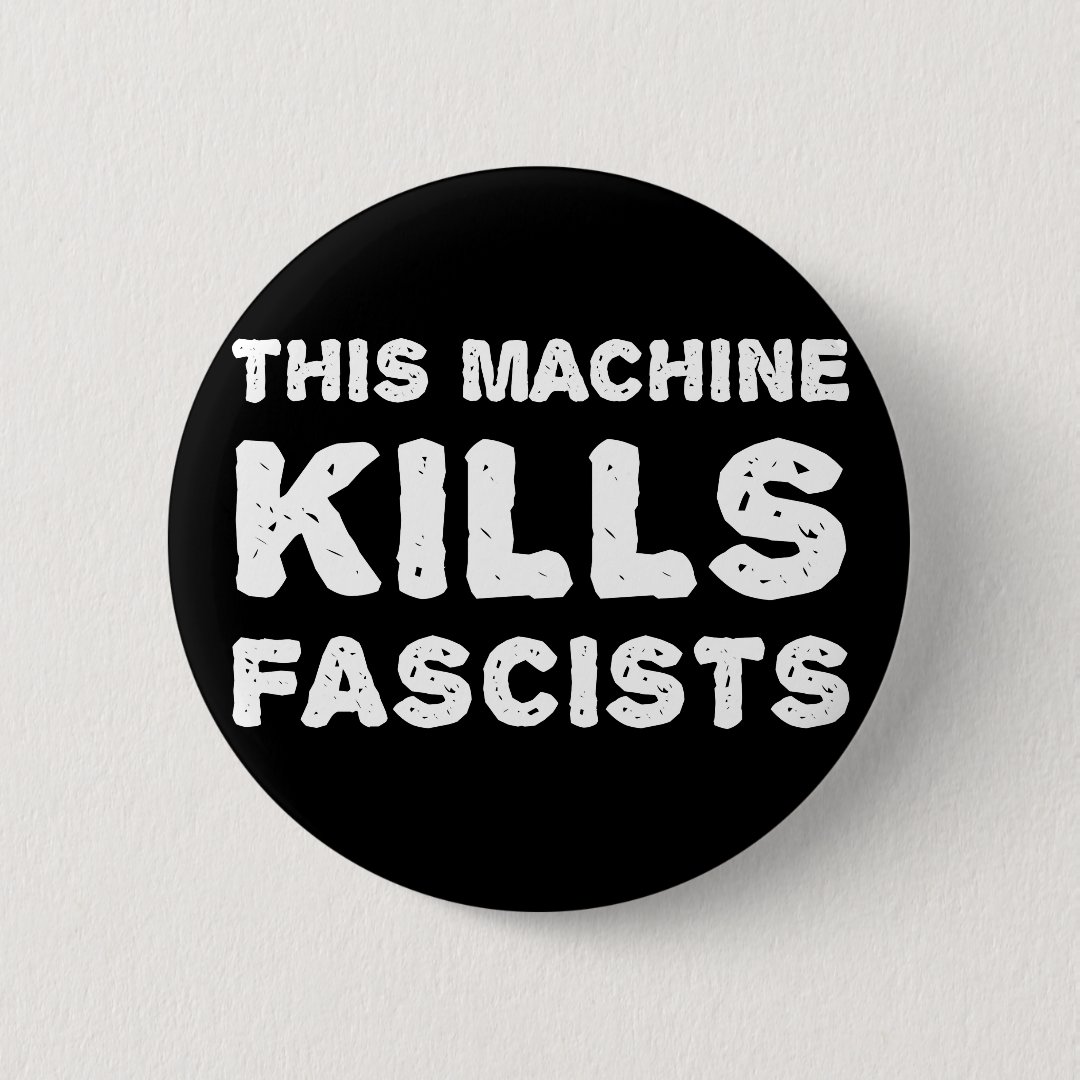 This Machine Kills Fascists Pinback Button | Zazzle