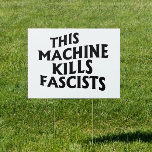 This Machine Kills Fascists Sign