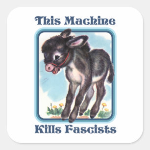 This Machine Kills Fascists Square Sticker