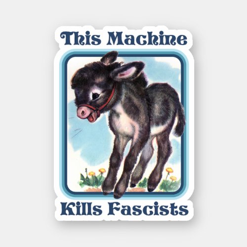 This Machine Kills Fascists Sticker
