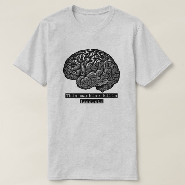 This Machine Kills Fascists T-Shirt (Design Front)