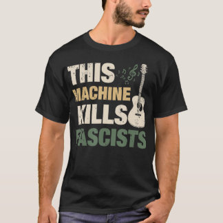 This machine kills fascists TShirt