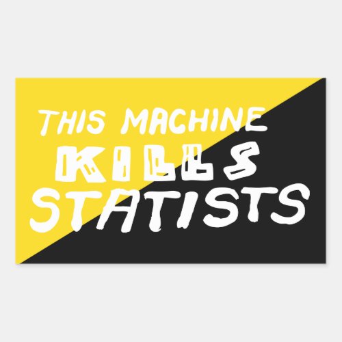This Machine Kills Statists Rectangular Sticker