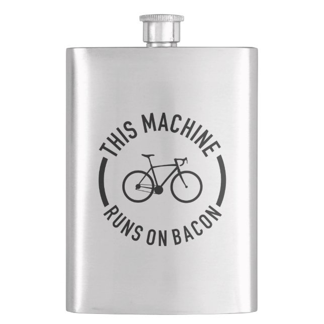 This Machine Runs On Bacon Flask (Front)