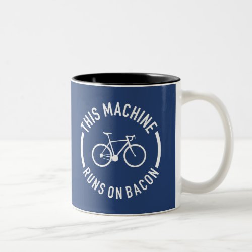 This Machine Runs On Bacon Two_Tone Coffee Mug