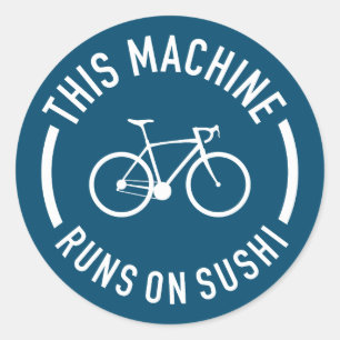 This Machine Runs On Sushi Bicycle Classic Round Sticker