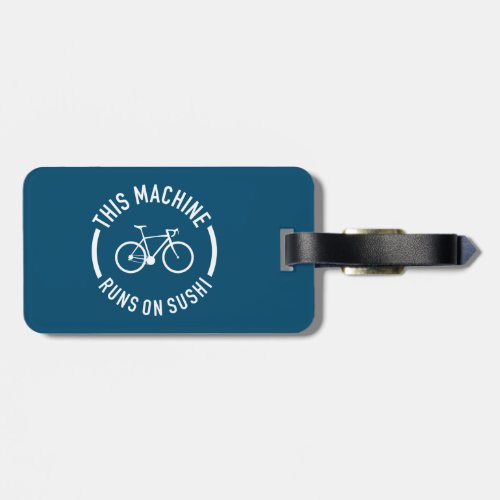 This Machine Runs On Sushi Bicycle Luggage Tag