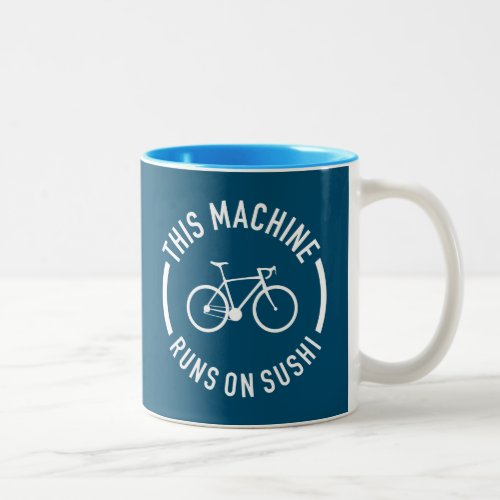 This Machine Runs On Sushi Bicycle Two_Tone Coffee Mug