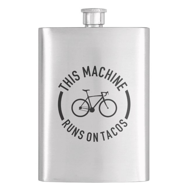 This Machine Runs On Tacos Flask (Front)