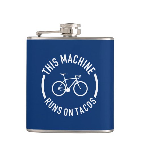 This Machine Runs On Tacos Flask