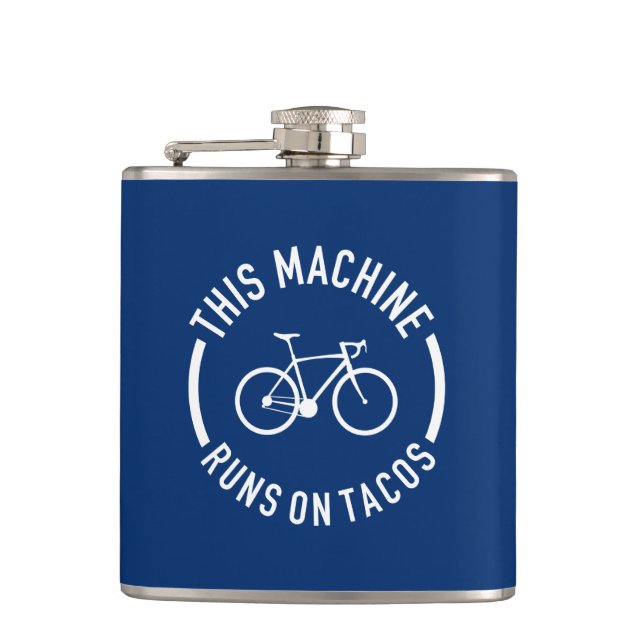 This Machine Runs On Tacos Flask (Front)