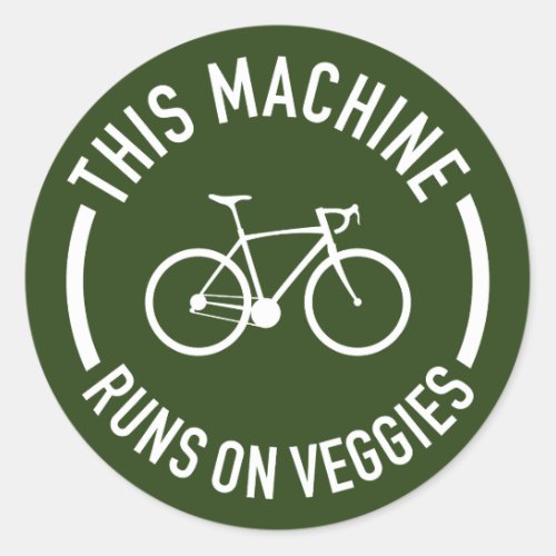 This Machine Runs On Veggies Bicycle Classic Round Sticker