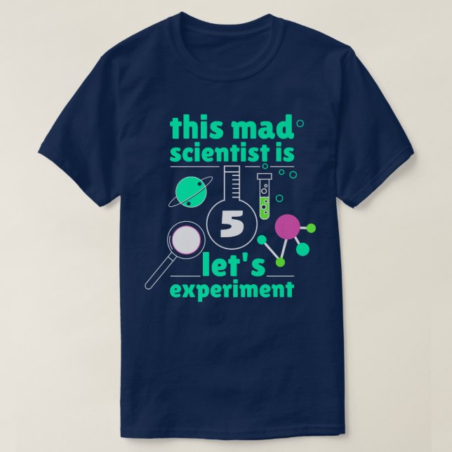 This Mad Scientist is 5 Birthday Fifth 5th Science T-Shirt (Design Front)