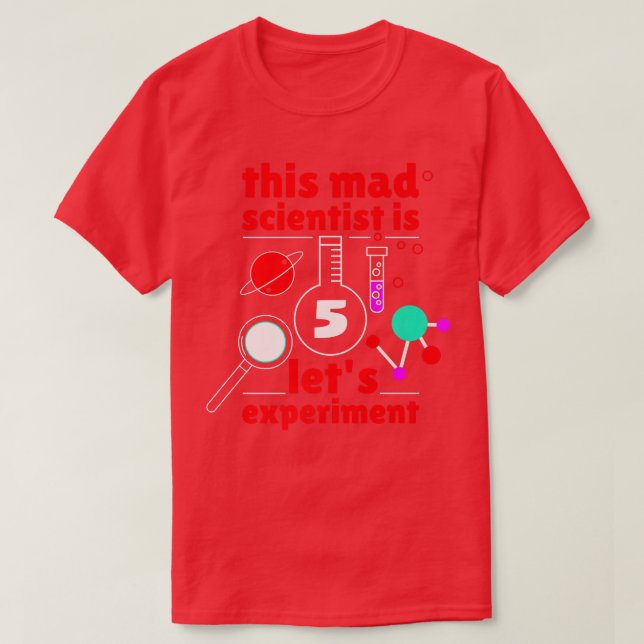 This Mad Scientist is 5 Birthday Fifth 5th Science T-Shirt (Design Front)