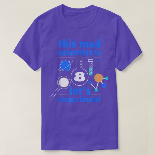 This Mad Scientist is 8 Birthday Eighth 8th Scienc T-Shirt (Design Front)