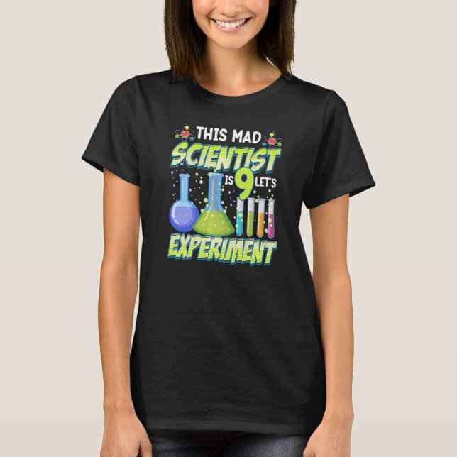 This Mad Scientist Is 9  9th Birthday Science Part T-Shirt (Front)