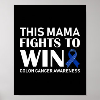 This Mama Fights To Win Colon Cancer Awareness Poster