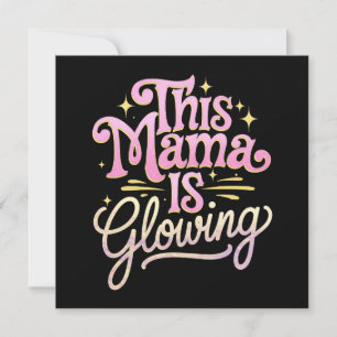 This Mama Is Glowing Mom Mother’s Day Invitation