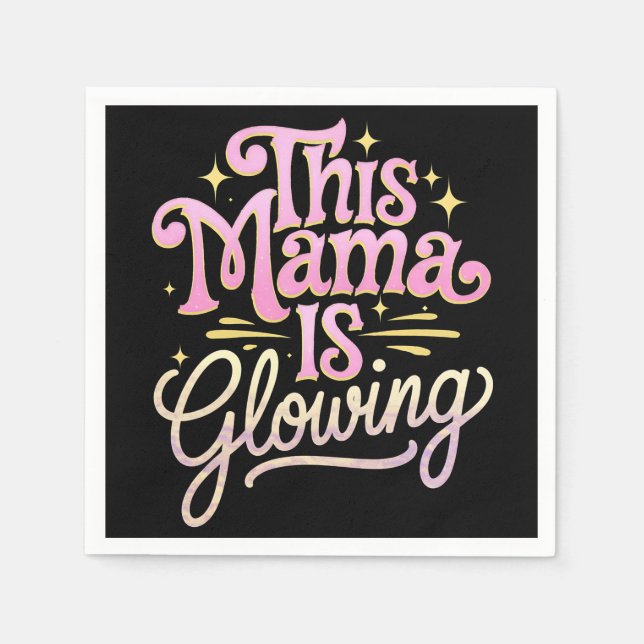 This Mama Is Glowing Mom Mother’s Day Napkins (Front)