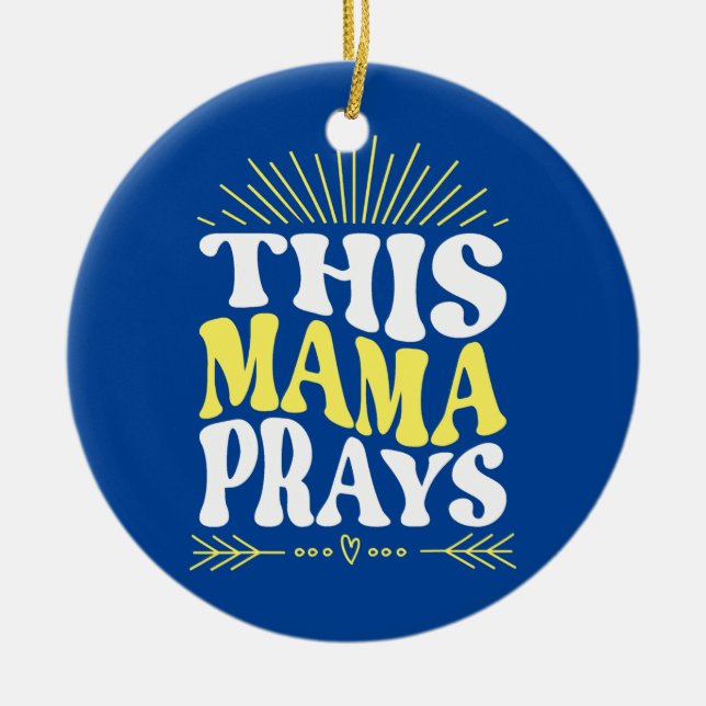 This Mama Prays Momma Christian Mom Mother Faith Ceramic Ornament (Front)