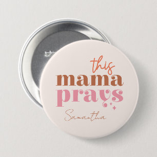 This Mama Prays - Rustic Boho Design Button