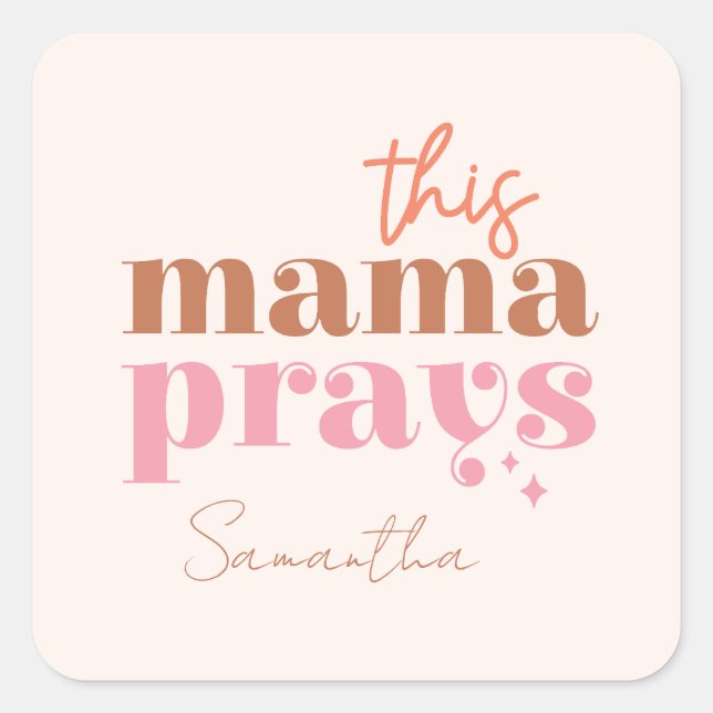  This Mama Prays - Rustic Boho Design Square Sticker (Front)