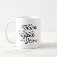 https://rlv.zcache.com/this_mama_runs_on_coffee_jesus_coffee_mug-r3aab3afc9a3c48e6a7aafb162eb0cc54_x7jg9_8byvr_200.jpg