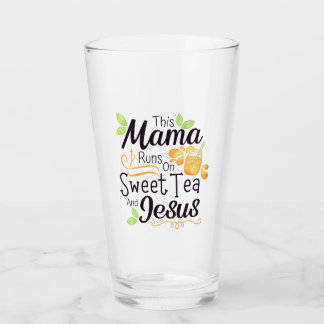 This Mama Runs on Sweet Tea and Jesus Glass
