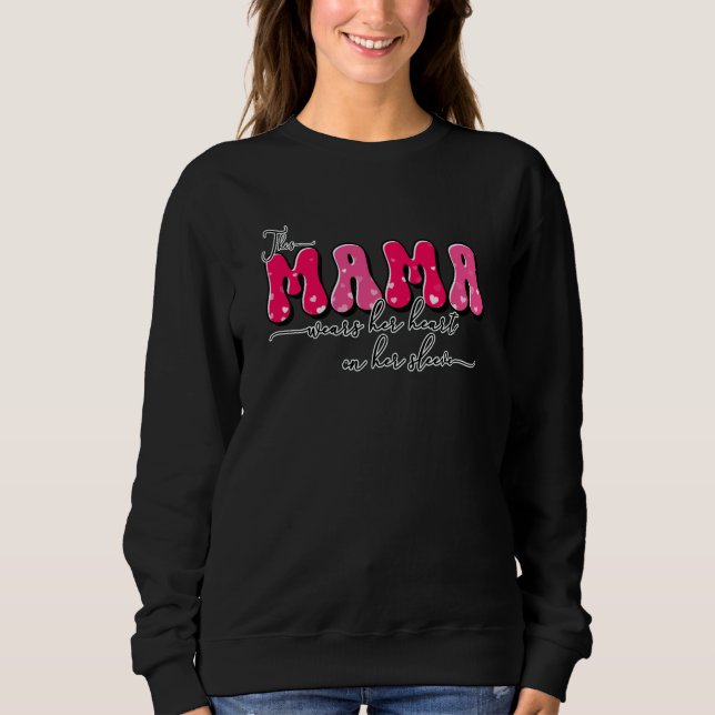 This Mama Wears Her Heart On Her Sleeve Valentine' Sweatshirt (Front)