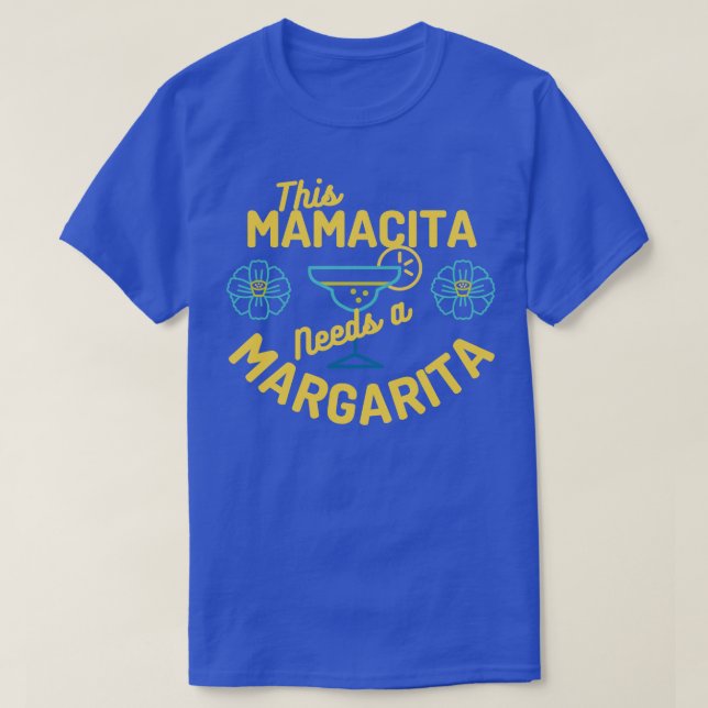 This Mamacita Needs a Margarita Mom T-Shirt (Design Front)