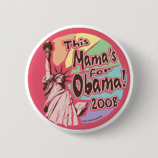 This Mama's for Obama 2008! Button 